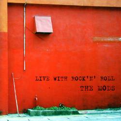 The Mods : Live with Rock'n'Roll